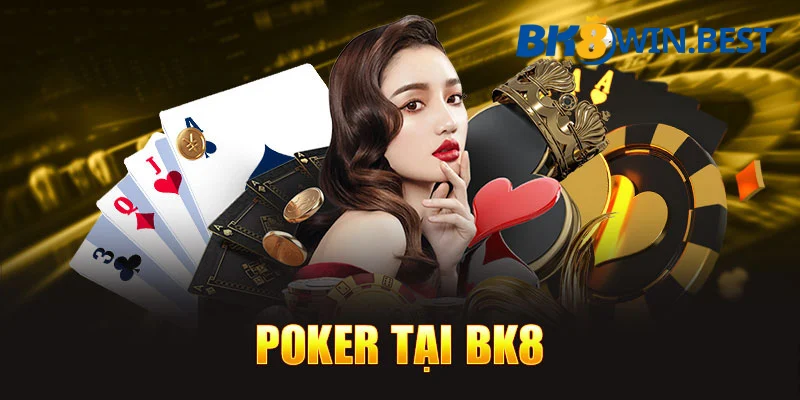 Giới thiệu về game bài poker BK8