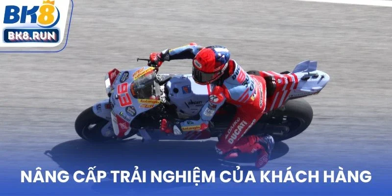 Nâng cấp trải nghiệm của khách hàng